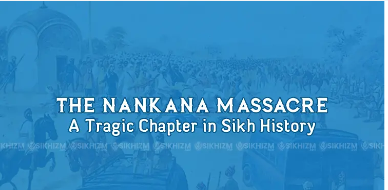 The Nankana massacre: A tragic chapter in Sikh history